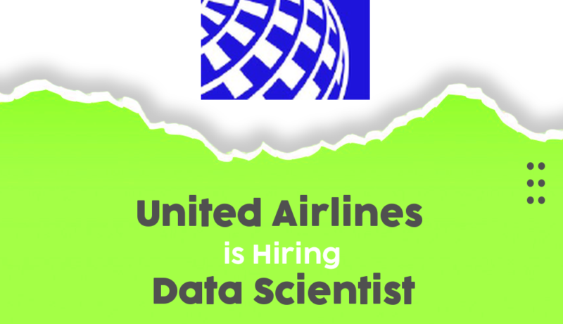 Exciting Data Scientist Opportunities at United Airlines Await You!