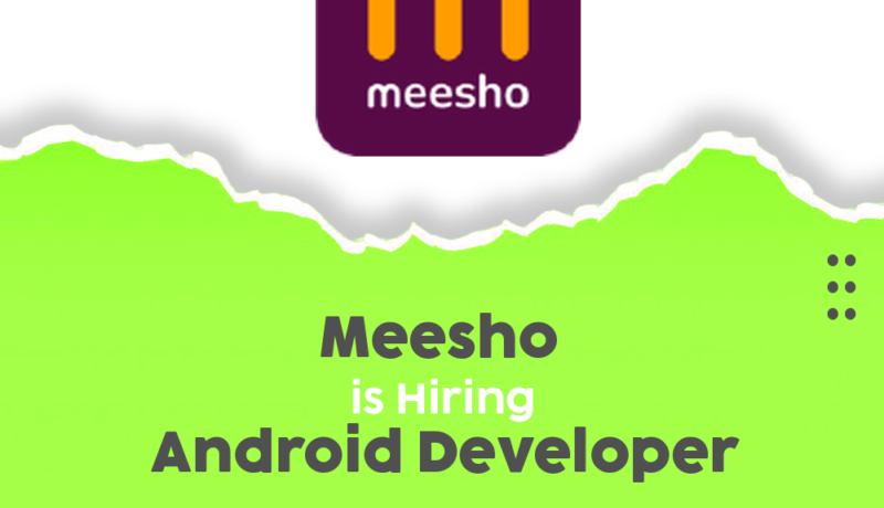 Meesho Recruitment Program 2025 | Hiring Android Developer – Apply Now!