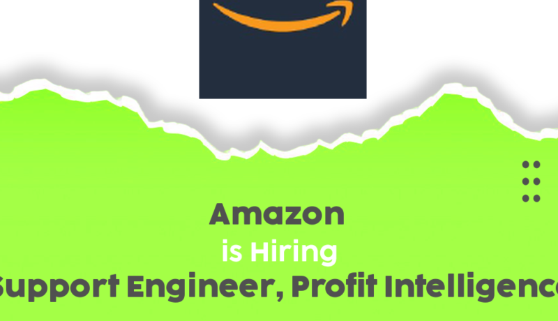 Join Amazon as a Support Engineer in Profit Intelligence – Unlock Your Career Potential!