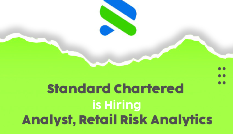 Exciting Career Opportunity: Join Standard Chartered as an Analyst in Retail Risk Analytics