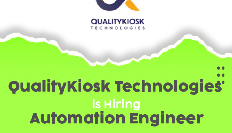 Exciting Automation Engineering Opportunities at QualityKiosk Technologies!