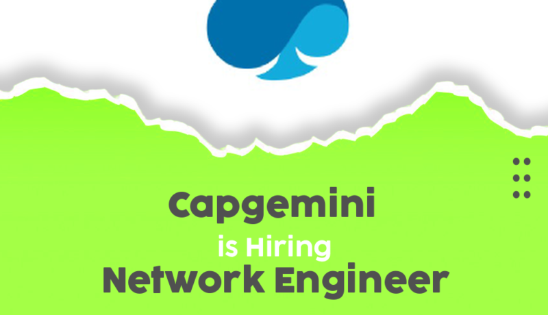 Join Capgemini as a Network Engineer in 2025 – Exciting Opportunities Await!