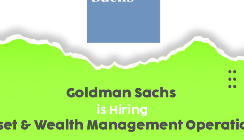 Exciting Career Opportunity: Join Goldman Sachs as an Analyst in Asset & Wealth Management Operations!