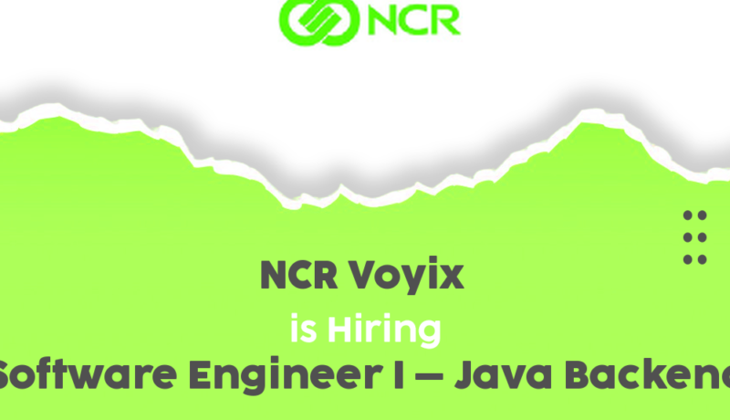 Join NCR Voyix as a Software Engineer I – Java Backend: Exciting Opportunities Await in 2025!