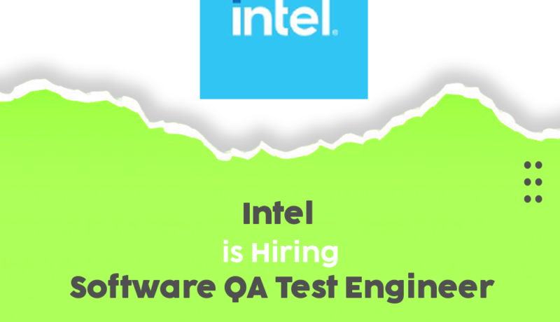 Exciting Opportunity: Join Intel as a Software QA Test Engineer in 2025