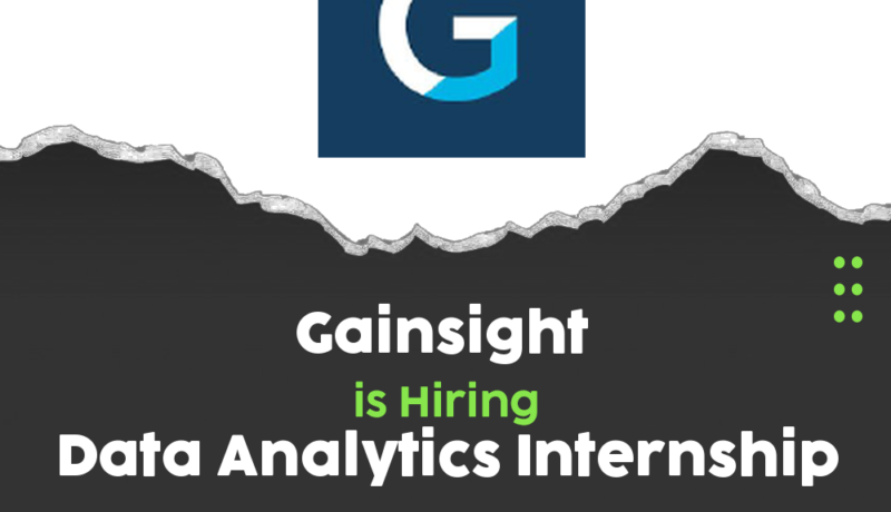 Kickstart Your Career with Gainsight’s 2025 Data Analytics Internship in Hyderabad