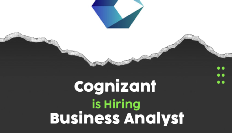 Exciting Opportunities: Join Cognizant as a Business Analyst in 2025 with Hybrid Work Options